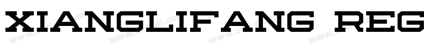 xianglifang Regular字体转换 xianglifang Regular字体转换